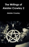 The Writings of Aleister Crowley 2