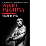 Soare si otel - Yukio Mishima, George Sipos