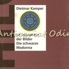 Im Souterrain Der Bilder. Die Schwarze Madonna - Dietmar Kamper