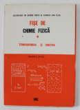 FISE DE CHIMIE FIZICA , TERMODINAMICA SI CINETICA de GAVRIL NIAC , 1982