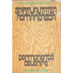 Spiritualitatea romaneasca. Permanenta, devenire &ndash; Adela Becleanu Iancu