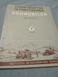 REVISTA CONSTRUCTIA INTRETINEREA DRUMURILOR NR.2 1957