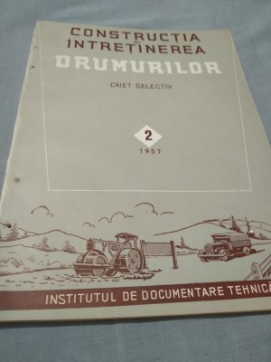 REVISTA CONSTRUCTIA INTRETINEREA DRUMURILOR NR.2 1957 foto
