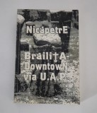 Nica Petre Brailita Downtown via U A P