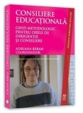 Consiliere educationala. Ghid metodologic pentru orele de dirigentie si consiliere/Adriana Baban