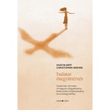 Tudatos &ouml;negy&uuml;tt&eacute;rz&eacute;s - Gyakorlati &uacute;tmutat&oacute; &ouml;nmagunk elfogad&aacute;s&aacute;hoz, belső erőnk kifejleszt&eacute;s&eacute;hez &eacute;s a boldog &eacute;lethez - Kristin Neff