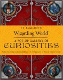 J.K. Rowling&#039;s Wizarding World: A Pop-Up Gallery of Curiosities