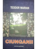 Teodor Marian - Ciunganii (dedicatie) (Editia: 2006)