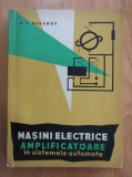 V. V. Rudakov - Masini electrice amplificatoare in sistemele automate