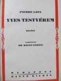 Yves testverem - Pierre Loti