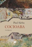 Carte Cocioaba Paperback Brosat Autor Tracus Arte Roman Beletristica