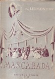 M. Lermontov - Mascarada. Drama in 4 acte (10 tablouri) in versuri (1949)