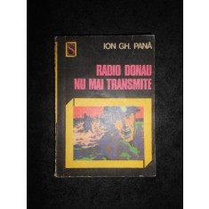 ION GH. PANA - RADIO DONAU NU MAI TRANSMITE