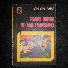 ION GH. PANA - RADIO DONAU NU MAI TRANSMITE