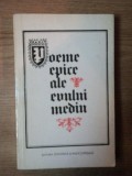 POEME EPICE ALE EVULUI MEDIU , Bucuresti 1978