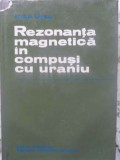REZONANTA MAGNETICA IN COMPUSI CU URANIU-IOAN URSU-337537