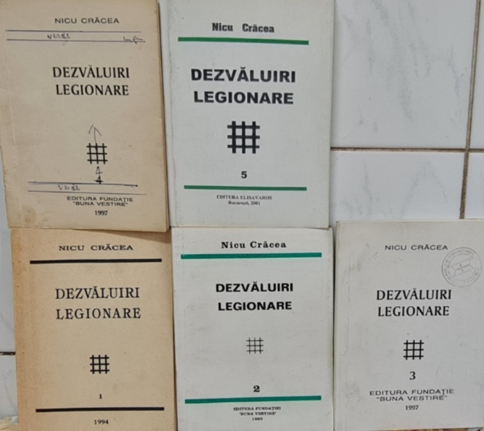 DEZVALUIRI LEGIONARE 5 VOLUME NICU CRACEA MISCAREA LEGIONARA LEGIONAR 1067 PAG