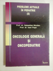 ONCOLOGIE GENERALA SI ONCOPEDIATRIE - PROF. DR. SEBASTIAN NICOLAU, PROF. DR. IOAN POPA foto