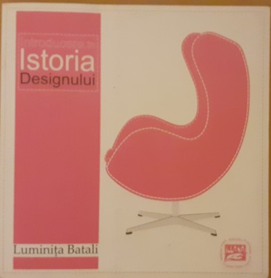 Luminita Batali, Introducere in istoria designului, 2010 foto