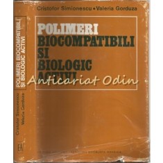 Polimeri Biocompatibili Si Biologic Activi - Cristofor Simionescu