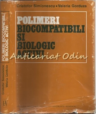 Polimeri Biocompatibili Si Biologic Activi - Cristofor Simionescu foto