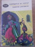 Padisahul si Vizirul - Basme Persane, Colectiv, Minerva 1971, Povesti copii, Limba Romana, Coperta Necartonata