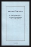 Correspondance/ Varlam Chalamov Salamov avec Nadeja Mandelstam et A. Soljenitsin