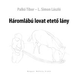 H&aacute;roml&aacute;b&uacute; lovat etető l&aacute;ny - Palk&oacute; Tibor