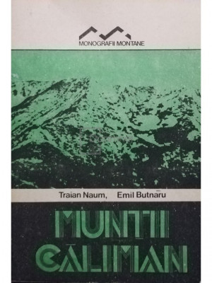 Traian Naum - Muntii Caliman (editia 1989) foto