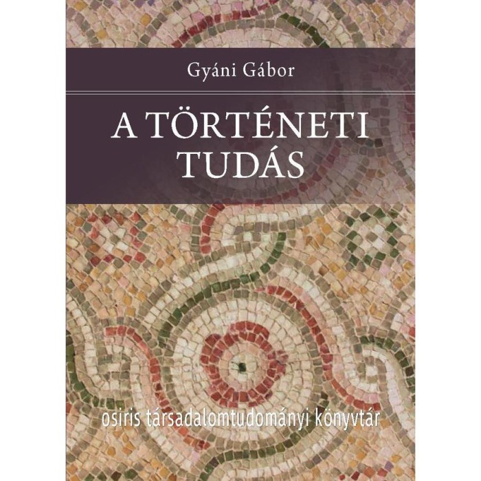 A t&ouml;rt&eacute;neti tud&aacute;s - Gy&aacute;ni G&aacute;bor