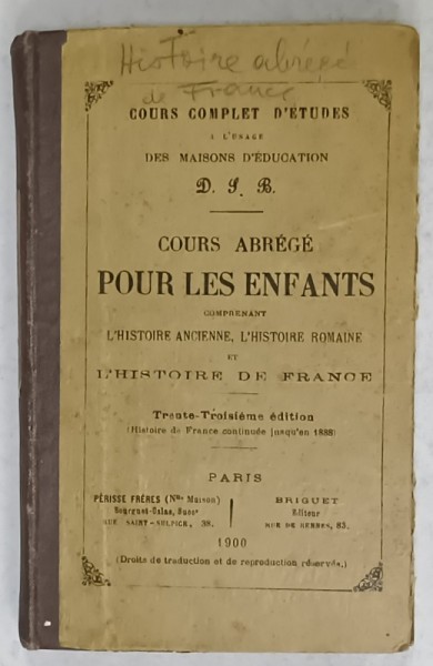 COURS ABREGE POUR LES ENFANTS COMPRENANT L ,&#039; HISTOIRE ANCIENNE ...L &#039; HISTOIRE DE FRANCE , 1900