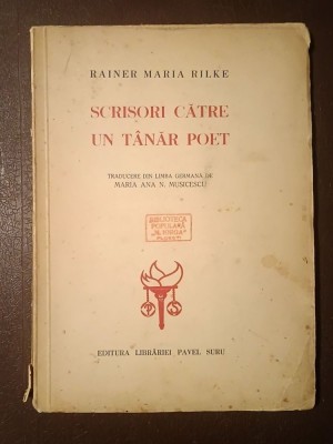 Rainer Maria Rilke - Scrisori către un t&amp;acirc;năr poet (1938) foto