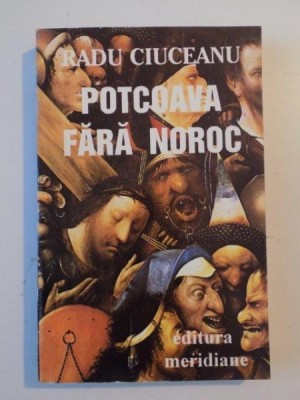POTCOAVA FARA NOROC de RADU CIUCEANU , 1994 * VOLUMUL II foto