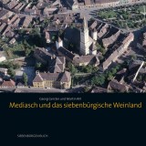 Mediasch und das siebenb&uuml;rgische Weinland