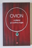COLIERUL SI CORTINA ROSIE , roman de OVION , 2014