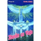 Zburam cu Viata. Octogon 64 - Pavel Corut