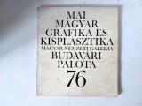 Mai magyar grafika &eacute;s kisplasztika, Magyar Nemzeti Galeria, Budavari Palota 76