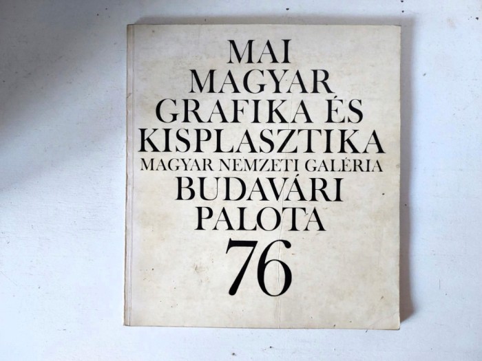 Mai magyar grafika &eacute;s kisplasztika, Magyar Nemzeti Galeria, Budavari Palota 76