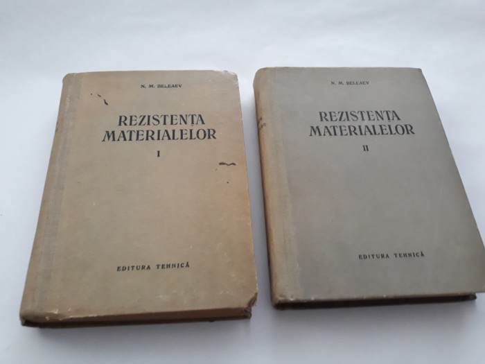 REZISTENTA MATERIALELOR VOL. I - II de N. M. BELEAEV , 1956 RF19/2