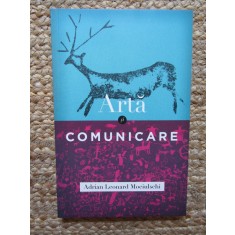 ARTA SI COMUNICARE de ADRIAN LEONARD MOCIULSCHI , 2013