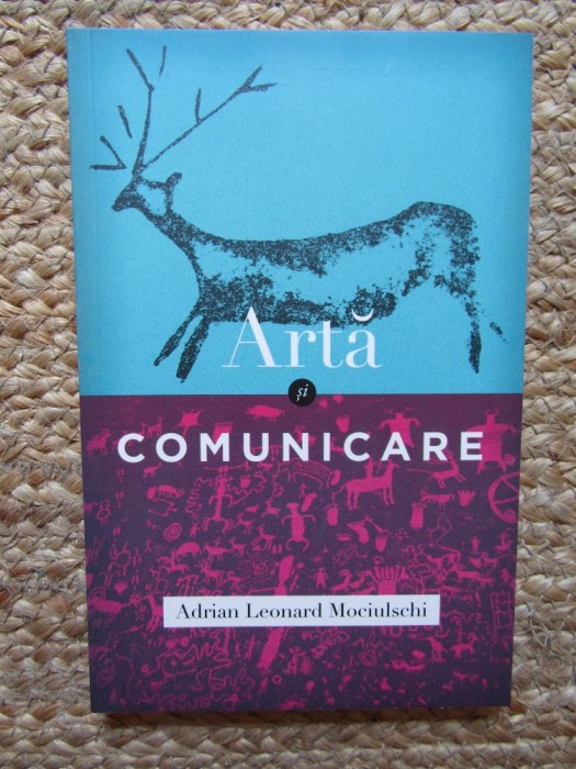 ARTA SI COMUNICARE de ADRIAN LEONARD MOCIULSCHI , 2013