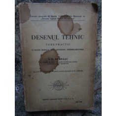 Desenul Tehnic , Curs Practic - I.D.Bubulac