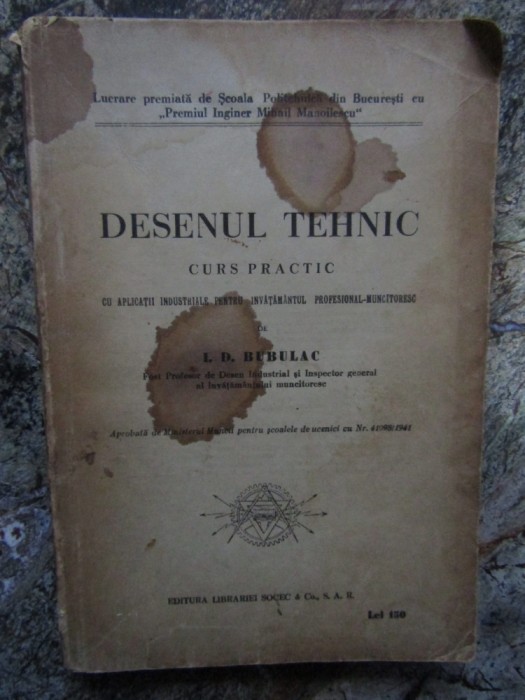 Desenul Tehnic , Curs Practic - I.D.Bubulac