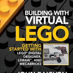 Building with Virtual Lego: Getting Started with Lego Digital Designer, Ldraw, and Mecabricks