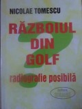 Razboiul din Golf. Radiografie Posibila - Nicolae Tomescu, 1997, Cermi, Istorie Militara, 278 pagini