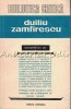 Duiliu Zamfirescu Interpretat - Tudor Arghezi, G. Bogdan-Duica, G. Calinescu - Studii Literare, Editura Eminescu, 1976