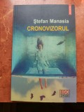 CRONOVIZORUL . STEFAN MANASIA .