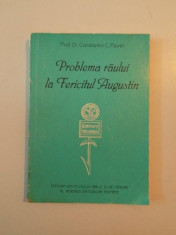 PROBLEMA RAULUI LA FERICITUL AUGUSTIN de PROF.DR. CONSTANTIN C. PAVEL 1996 foto