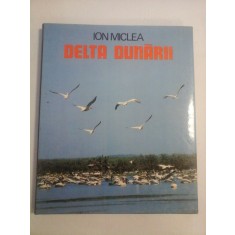 DELTA DUNARII - Ion MICLEA - Bucuresti, 1983