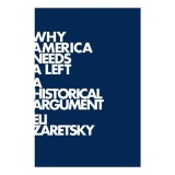 Why America Needs A Left A Historical Argument